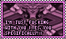 Stamp; 'I'M JUST FUCKING WITH YOU- YES, YOU SPECIFICALLY!' by 4Lung