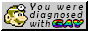 88x31 button; You were diagnosed with GAY