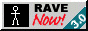 88x31 button; RAVE Now!